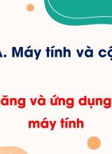 Chủ đề A - Bài 2. Khả năng và ứng dụng thực tế của máy tính